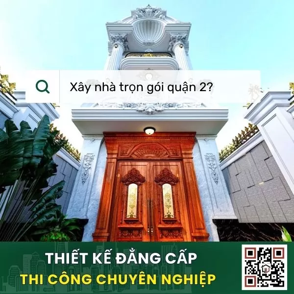Xây nhà trọn gói quận 2 uy tín Xây nhà trọn gói quận 2 uy tín