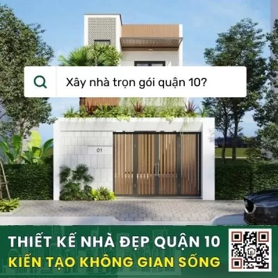 Xây nhà trọn gói quận 10