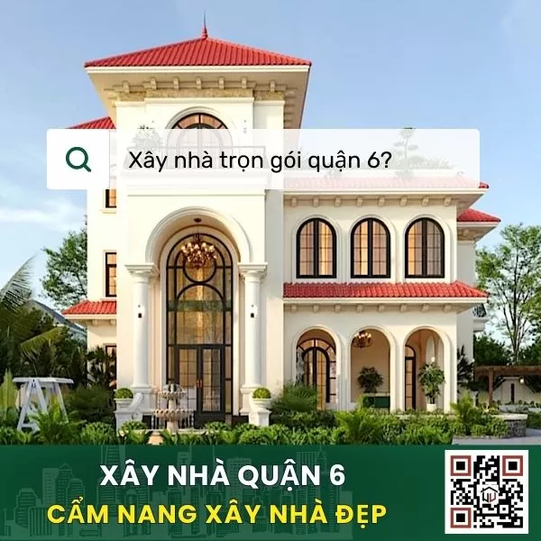Xây nhà trọn gói quận 6