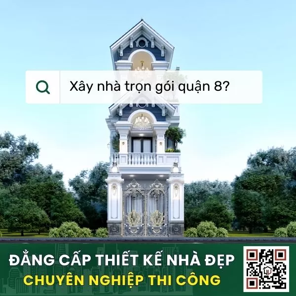 xây nhà trọn gói quận 8 - chuyên nghiệp