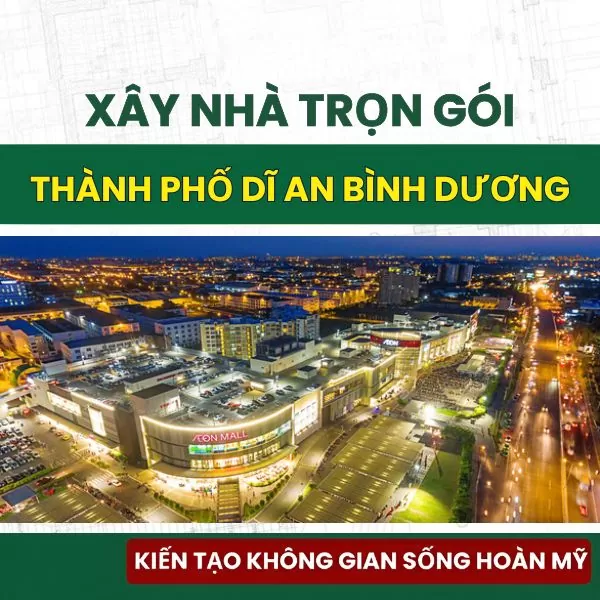 xây nhà trọn gói Dĩ An Bình Dương